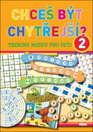 Chceš být chytřejší? 2: Trénink mozku pro děti - Kniha