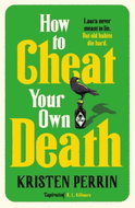 How to Cheat Your Own Death - Kniha