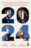2024: How Trump Retook the White House and the Democrats Lost America - Kniha