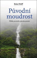 Původní moudrost: Příběhy prastarého způsobu poznání - Kniha