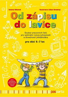 Od zápisu do lavice: Soubor pracovních listů pro optimální rozvoj schopností a dovedností předškolák - Kniha