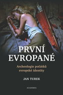 První Evropané: Archeologie počátků evropské identity - Kniha