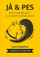 Já & pes: Než si pořídíte psa – a co všechno přijde potom - Kniha