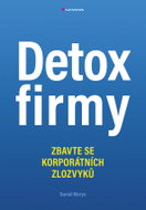 Detox firmy: Zbavte se korporátních zlozvyků - Kniha