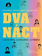Dvanáct: 1 šestá třída, 12 spolužáků, 12 příběhů - Kniha