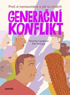 Generační konflikt: Proč si nerozumíme a jak to změnit - Kniha