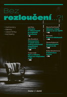 Bez rozloučení… ?!: rozhovory, články, vzpomínky, kontakty - Kniha