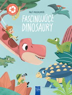 Malí prieskumníci Fascinujúce dinosaury - Kniha