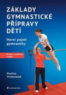 Základy gymnastické přípravy dětí: Herní pojetí gymnastiky - Kniha