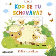 Kdo se tu schovává? Kniha s ovečkou - Kniha