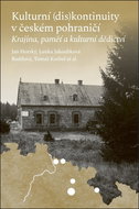 Kulturní (dis)kontinuity v českém pohraničí: Krajina, paměť a kulturní dědictví - Kniha
