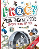 Proč? Mega encyklopedie: Odpoví skoro na vše - Kniha
