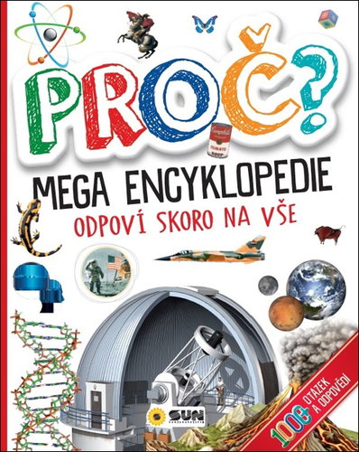 Proč? Mega encyklopedie: Odpoví skoro na vše - Kniha - Main image