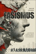 Fašismus: Historické kořeny hnutí a jeho projevy v současnosti - Kniha