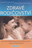 Zdravé rodičovství: Jak vám hlubší sebepoznání může pomoci vychovat šťastné děti - Kniha