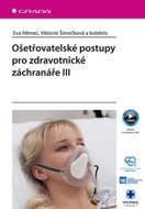 Ošetřovatelské postupy pro zdravotnické záchranáře III - Kniha