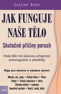 Jak funguje naše tělo: Skutečné příčiny poruch - Kniha