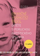 Edukačně-hodnotící profil dítěte s poruchou autistického spektra: do 7 let - Kniha