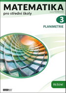 Matematika pro střední školy 3: Planimetrie. Řešení - Kniha