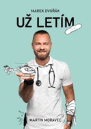 Marek Dvořák: Už letím - Kniha