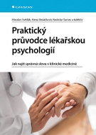 Praktický průvodce lékařskou psychologií: Jak najít správná slova v klinické medicíně - Kniha