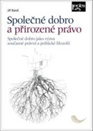 Společné dobro a přirozené právo: Společné dobro jako výzva současné právní a politické filozofie - Kniha