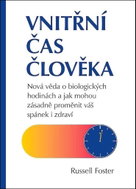 Vnitřní čas člověka: Nová věda o biologických hodinách a jak mohou zásadně proměnit váš spánek - Kniha
