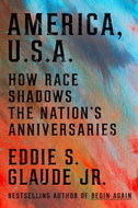 America, U.S.A.: How Race Shadows the Nation's Anniversaries - Kniha