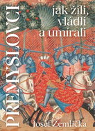 Přemyslovci: Jak žili, vládli, umírali - Kniha