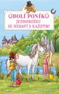 Údolí poníků Jednorožec se nebaví s každým! - Kniha