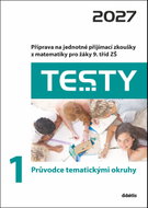 Testy 1 Průvodce tematickými okruhy 2027: Příprava na jednotné přijímací zkoušky z matematiky pro žá - Kniha