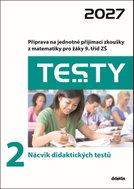 Testy 2 Nácvik didaktických testů 2027: Příprava na jednotné přijímací zkoušky z matematiky pro žáky - Kniha