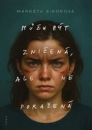 Můžu být zničená, ale ne poražená - Kniha