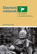 Slavnosti sněženek Třetí setkání v Hrabalově Kersku - Kniha