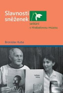 Slavnosti sněženek Setkání s Hrabalovou múzou - Kniha