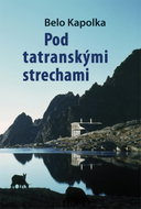 Pod Tatranskými strechami - Kniha