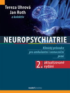 Neuropsychiatrie: Klinický průvodce pro ambulantní i nemocniční praxi - Kniha