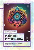 Průvodce psychonauta: Bezpečné, terapeutické a posvátné psychedelické cesty - Kniha