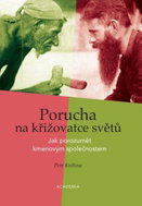 Porucha na křižovatce světů: Jak porozumět kmenovým společnostem - Kniha