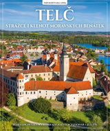 Telč: Strážce i klenot moravských Benátek - Kniha