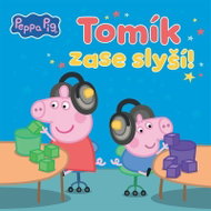 Peppa Pig Tomík zase slyší! - Kniha