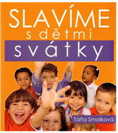 Slavíme s dětmi svátky - Kniha