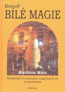Brevíř bílé magie: Rozjímání o prameni magických sil a moudrosti - Kniha