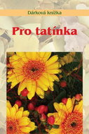 Pro tatínka: Dárková knížka - Kniha