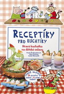 Receptíky pro kuchtíky: Hravá kuchařka na dětské oslavy - Kniha