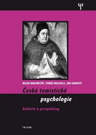 Česká tomistická psychologie: Historie a perspektivy - Kniha