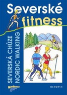 Severské fitnes: Severská chůze Nordic Walking - Kniha