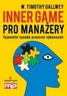 Inner Game pro manažery: Tajemství vysoké pracovní výkonnosti - Kniha