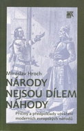 Národy nejsou dílem náhody: Příčiny a předpoklady utváření evropských  národů - Kniha
