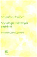 Sociologie světových systémů: Hegemonie, centra, periferie - Kniha